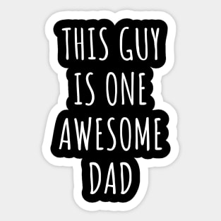 This Guy Is One Awesome Dad - Best Gifts for Dad Funny Sticker